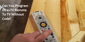 how to program DirecTV remote to TV without code